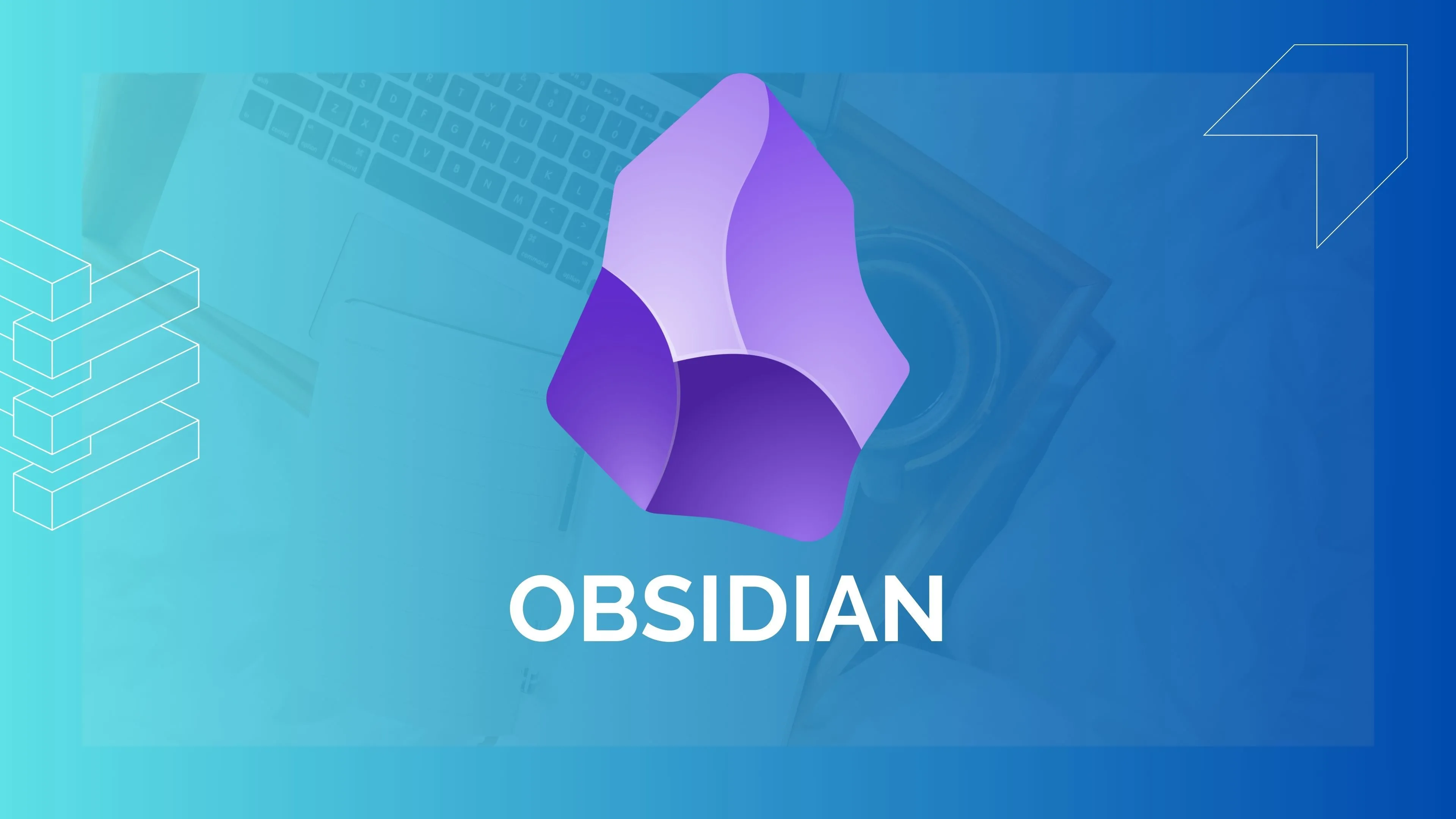 Hướng dẫn sử dụng Obsidian để tổ chức suy nghĩ