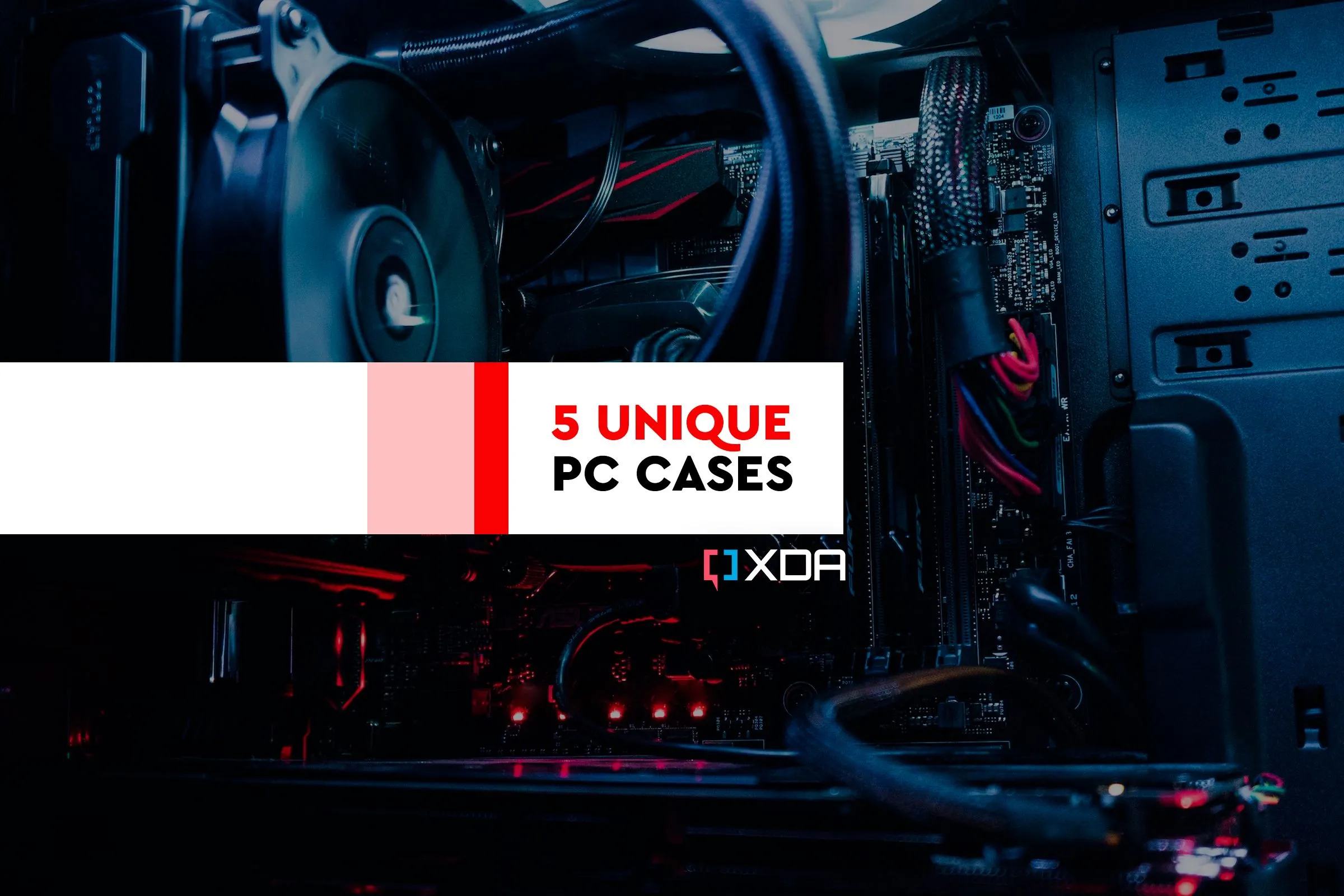 Năm vỏ case PC độc đáo để bạn có thể biến setup của mình nổi bật